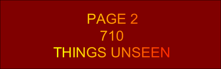         PAGE 2
            710 
THINGS UNSEEN